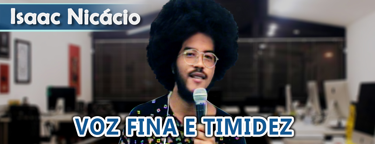 Isaac Nicácio curando voz fina
