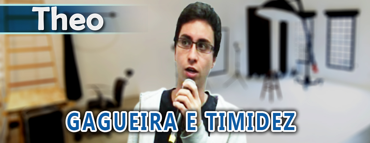 Theo cura a gagueira acentuada e timidez