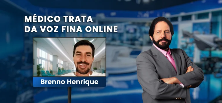 Médico trata da Voz Fina